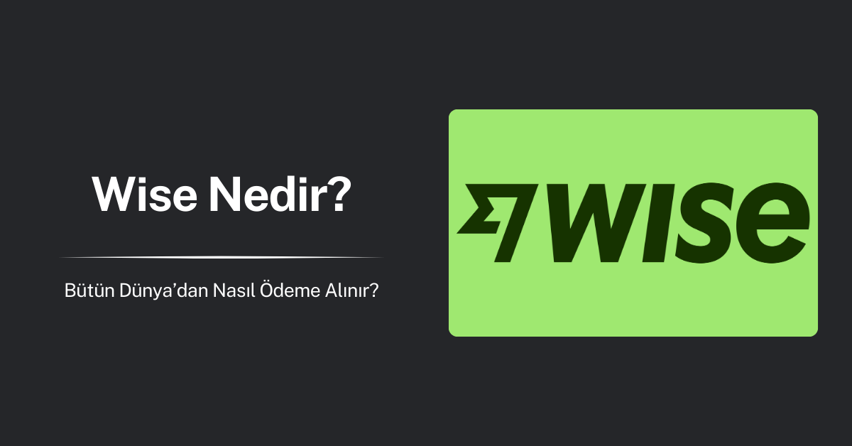 Wise Nedir: Global Bankacılık Hesabı Açma